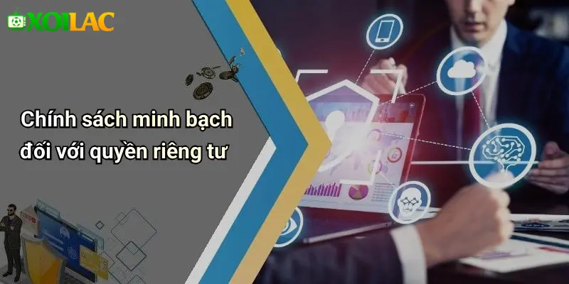 Chính sách minh bạch đối với quyền riêng tư