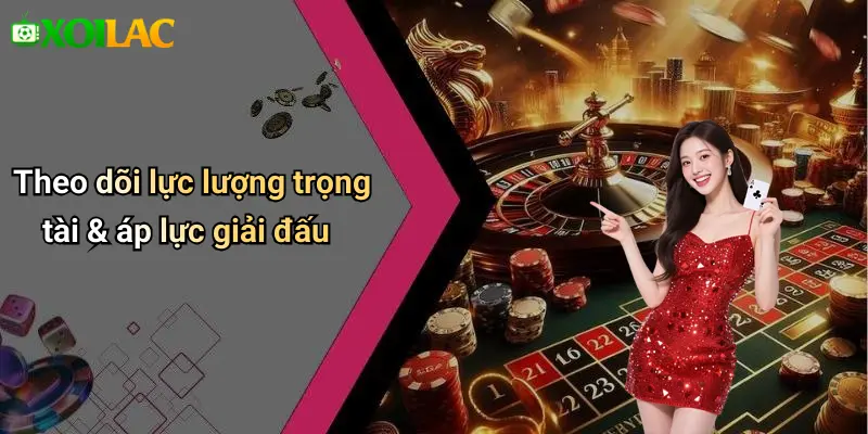 Theo dõi lực lượng trọng tài & áp lực giải đấu