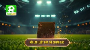 Xôi Lạc_ Luật xóa thẻ chuẩn xác