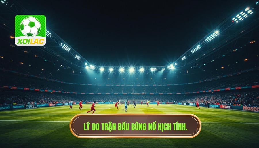 Giải mã sức nóng: Tại sao trận đấu lại bùng nổ theo thời gian?Giải mã sức nóng: Tại sao trận đấu lại bùng nổ theo thời gian?
