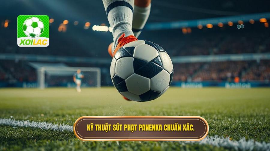 Phân tích chi tiết kỹ thuật sút phạt kiểu Panenka